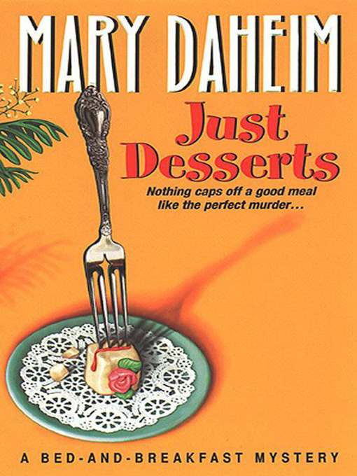 Mary Daheim创作的Just Desserts作品的详细信息 - 可供借阅
